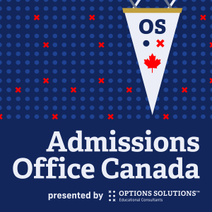 Admissions Office Canada Podcast by Options Solutions Educational Consultants
